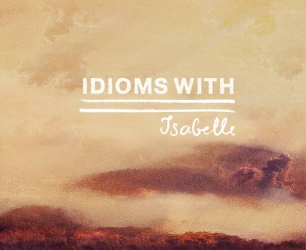 Idioms with Isabelle: Nature Idioms